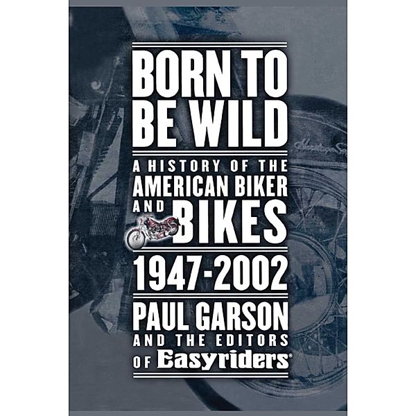 Born to Be Wild, Paul Garson, Editors of Easyriders