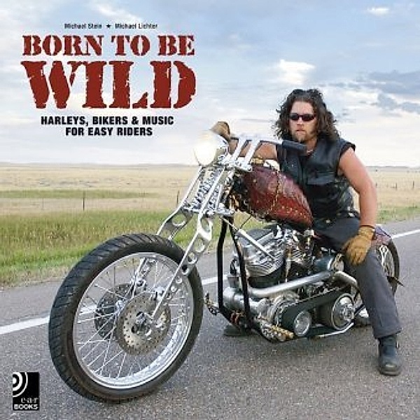 Born To Be Wild, m. 4 Audio-CDs, Michael Stein