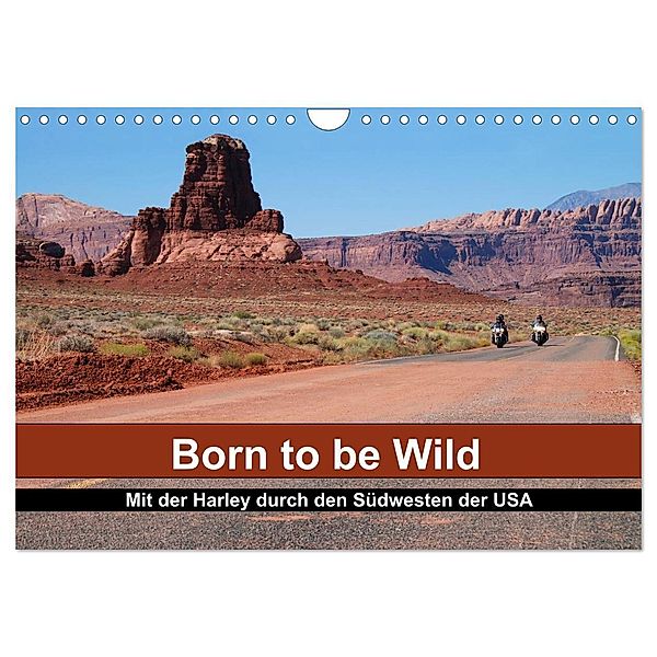Born to be Wild - Mit der Harley durch den Südwesten der USA (Wandkalender 2024 DIN A4 quer), CALVENDO Monatskalender, Mike Kärcher