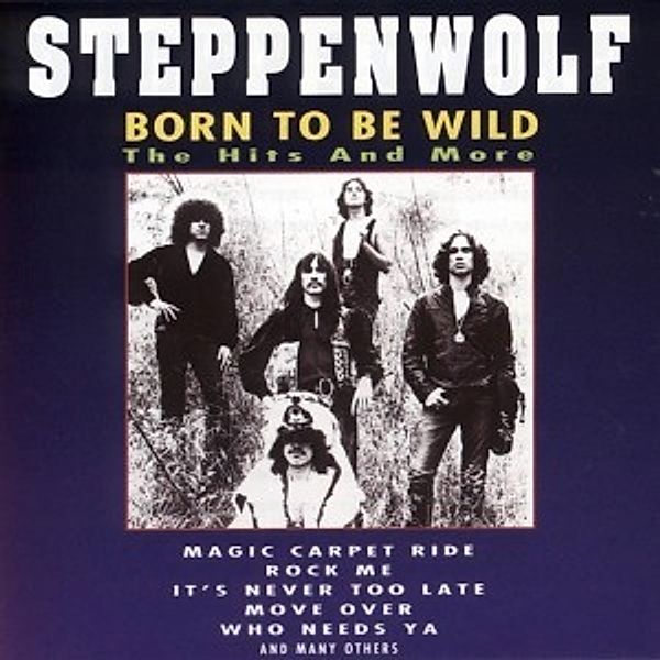 Born To Be Wild & The Hits, Steppenwolf