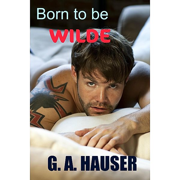 Born to be Wilde M/M, Ga Hauser