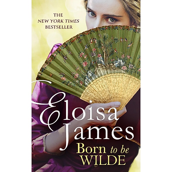 Born to be Wilde / Wildes of Lindow Castle Bd.3, Eloisa James
