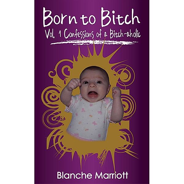 Born To Bitch, Blanche Marriott