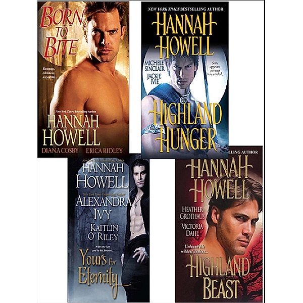 Born to Bite Bundle: Highland Beast, Yours For Eternity, Highland Hunger & Born to Bite, Hannah Howell