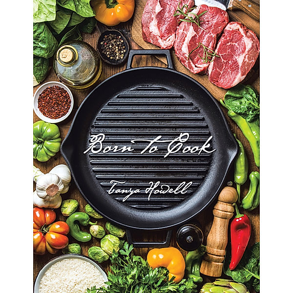 Born to Cook, Tanya Howell