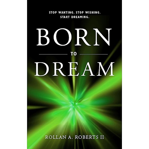 Born to Dream, Rollan Roberts Ii