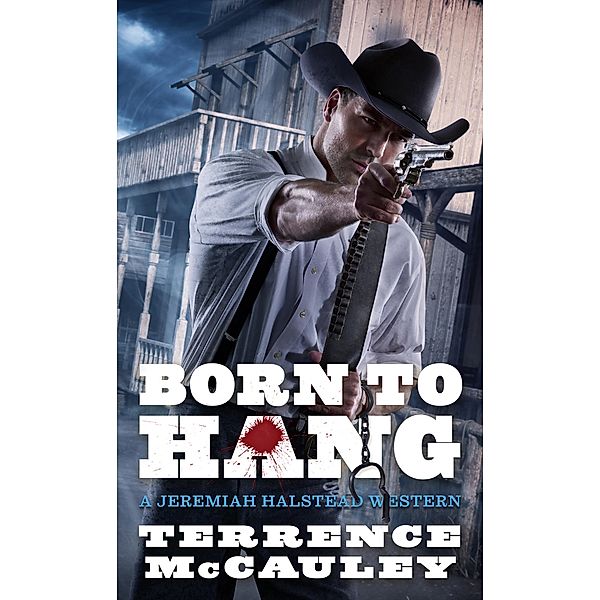 Born to Hang / A Jeremiah Halstead Western Bd.4, Terrence Mccauley