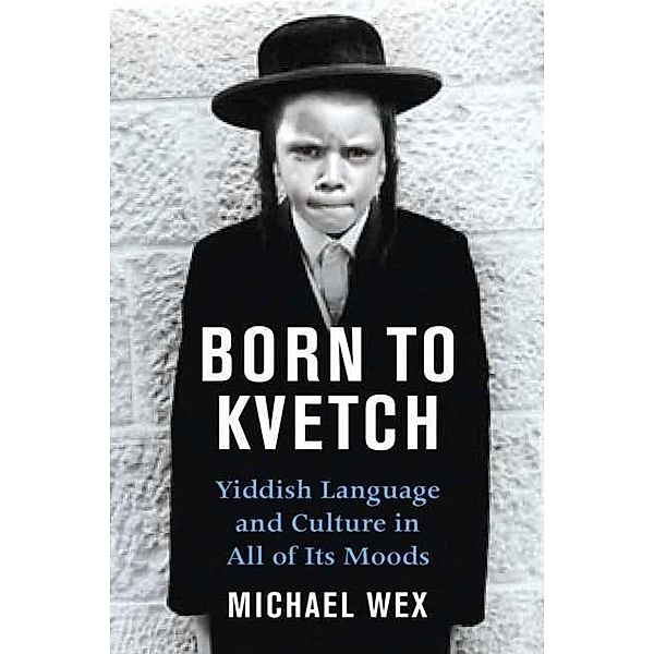 Born To Kvetch, Michael Wex