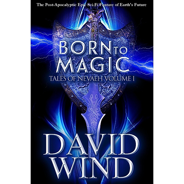 Born To Magic (Tales Of Nevaeh, #1) / Tales Of Nevaeh, David Wind