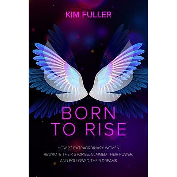Born to Rise, Kim Fuller