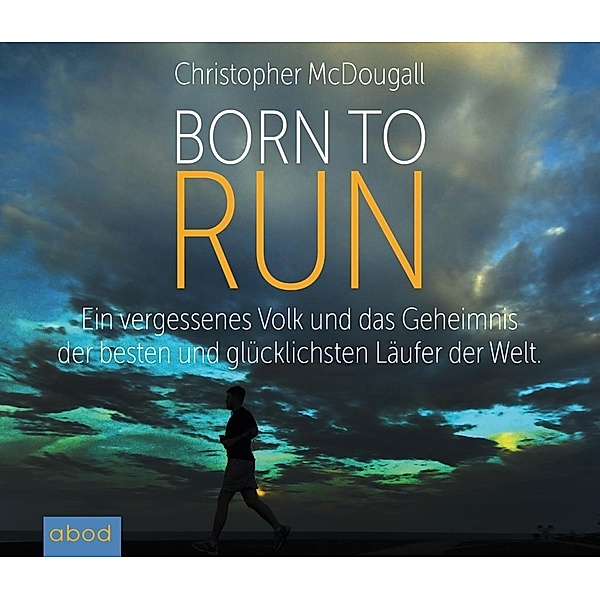 Born to Run, 6 Audio-CDs, Christopher McDougall