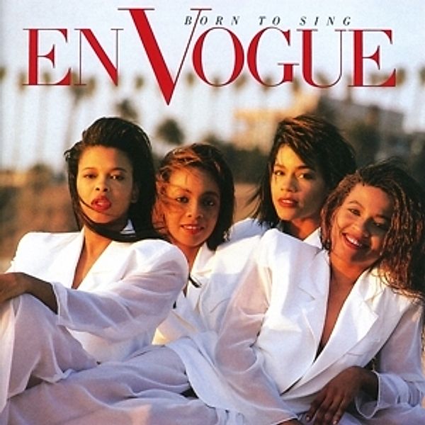 Born To Sing (Expanded 2cd Deluxe Edition), En Vogue