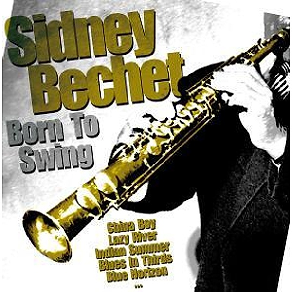 Born To Swing, Sidney Bechet