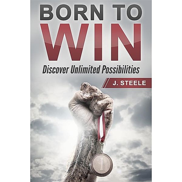 Born to Win, J. Steele