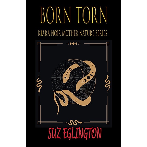 Born Torn (Kiara Noir Mother Nature Series, #1) / Kiara Noir Mother Nature Series, Suz Eglington