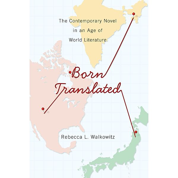 Born Translated / Literature Now, Rebecca Walkowitz
