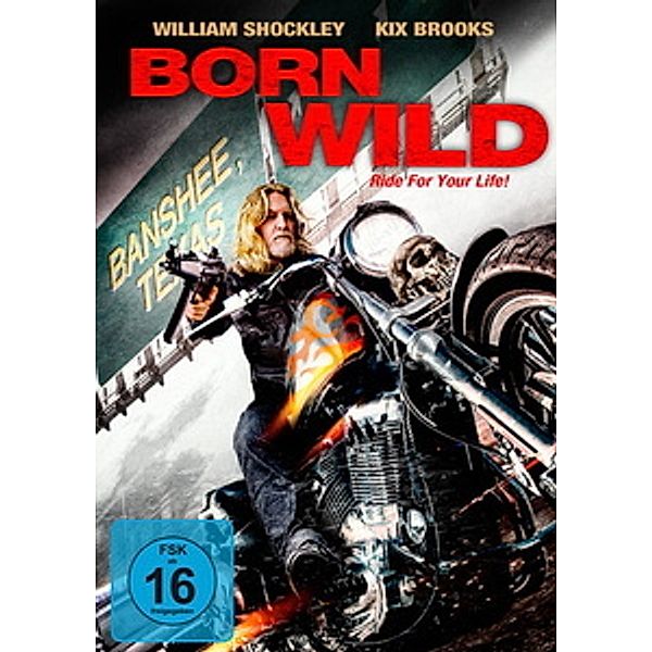 Born Wild - Ride for Your Life!, William Shockley, Dustin Rikert