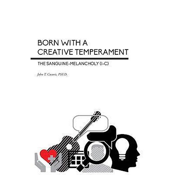Born With a Creative Temperament, John T Cocoris