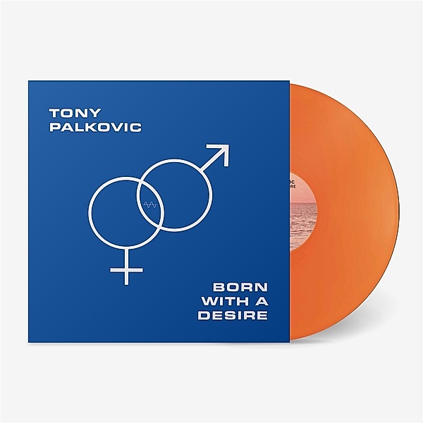 BORN WITH A DESIRE (Translucent Sunset Orange Colored), Tony Palkovic