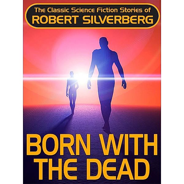 Born with the Dead / Wildside Press, Robert Silverberg