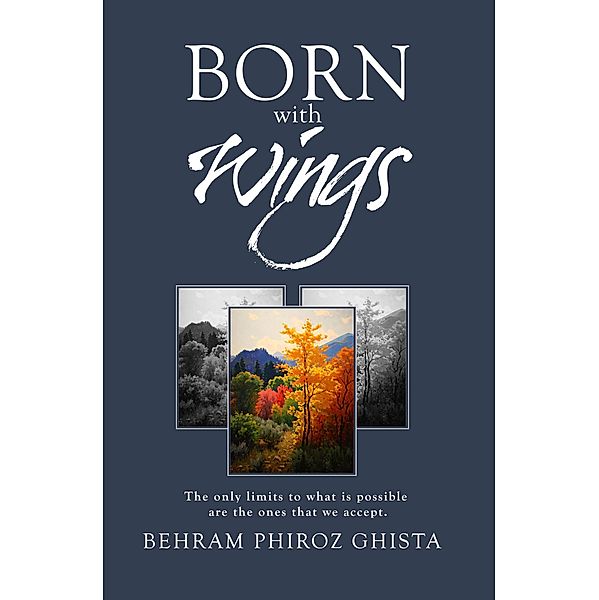 Born with Wings, Behram Phiroz Ghista