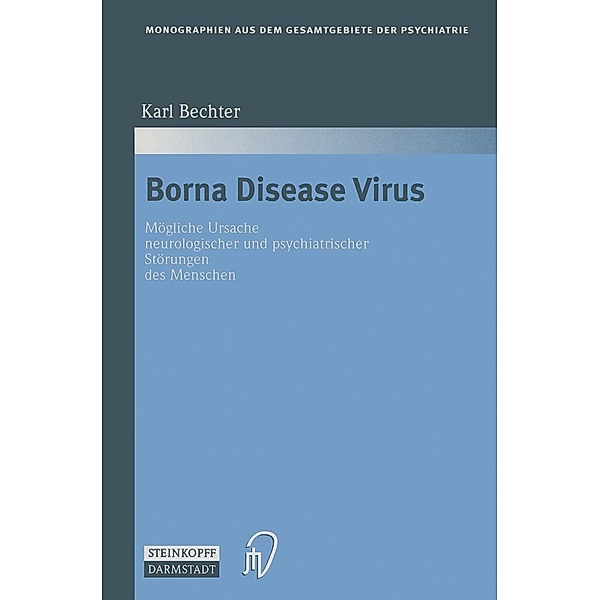 Borna Disease Virus / Monographien aus dem Gesamtgebiete der Psychiatrie Bd.89, Karl Bechter