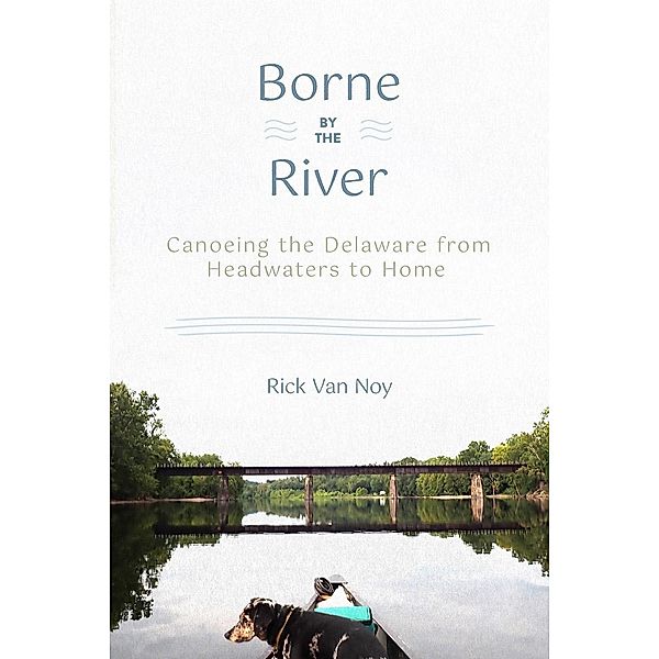 Borne by the River, Rick Van Noy