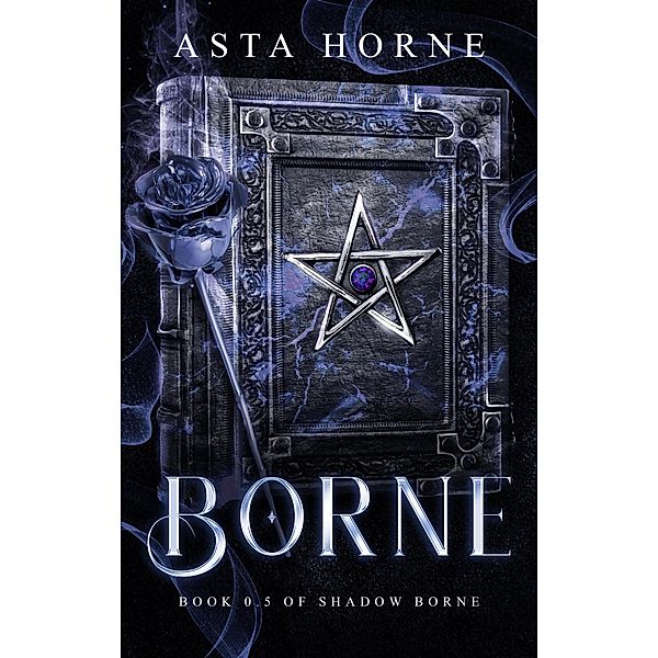 Borne (Shadow Borne) / Shadow Borne, Asta Horne