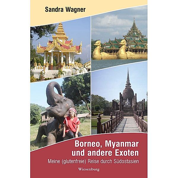Borneo, Myanmar und andere Exoten, Sandra Wagner