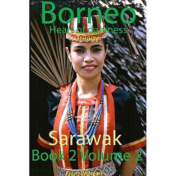 Borneo Trilogy Sarawak: Volume 2 / booksmango, Frans Welman