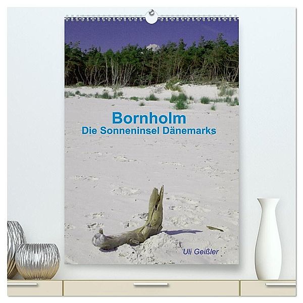 Bornholm - Die Sonneninsel Dänemarks (hochwertiger Premium Wandkalender 2024 DIN A2 hoch), Kunstdruck in Hochglanz, Uli Geissler