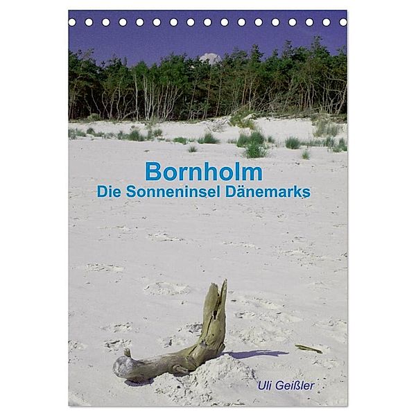 Bornholm - Die Sonneninsel Dänemarks (Tischkalender 2024 DIN A5 hoch), CALVENDO Monatskalender, Uli Geissler
