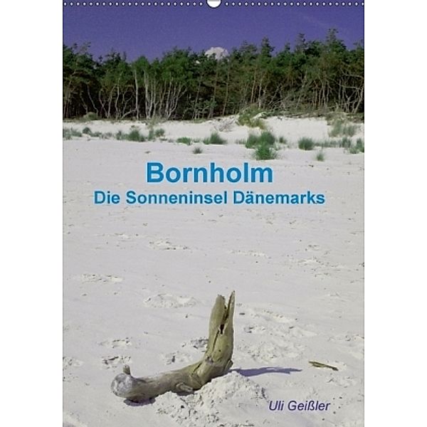 Bornholm - Die Sonneninsel Dänemarks (Wandkalender 2017 DIN A2 hoch), Uli Geißler