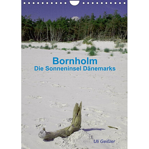 Bornholm - Die Sonneninsel Dänemarks (Wandkalender 2022 DIN A4 hoch), Uli Geißler