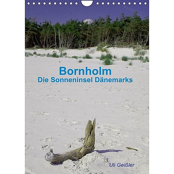 Bornholm - Die Sonneninsel Dänemarks (Wandkalender 2023 DIN A4 hoch), Uli Geißler