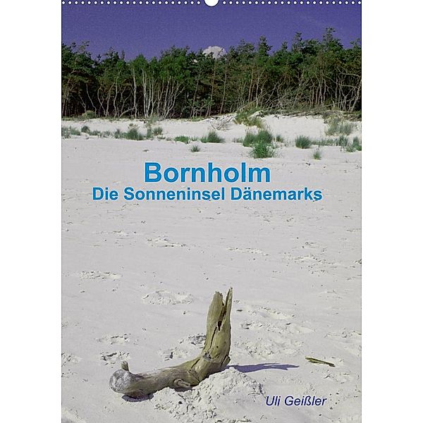 Bornholm - Die Sonneninsel Dänemarks (Wandkalender 2023 DIN A2 hoch), Uli Geißler