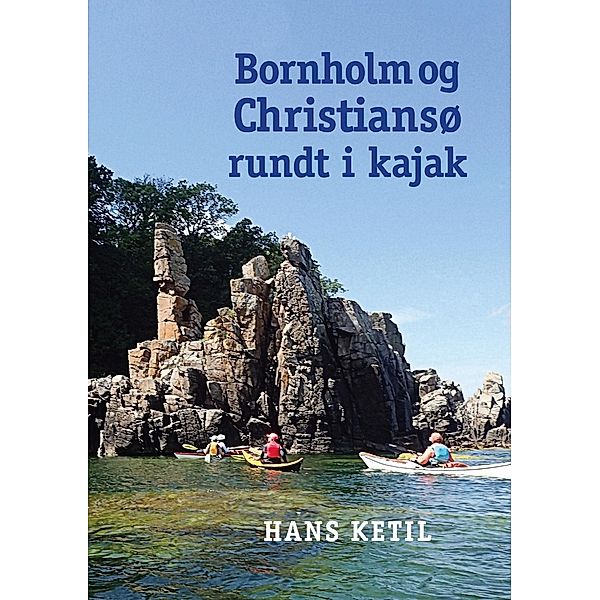Bornholm og Christiansø rundt i kajak, Hans Ketil