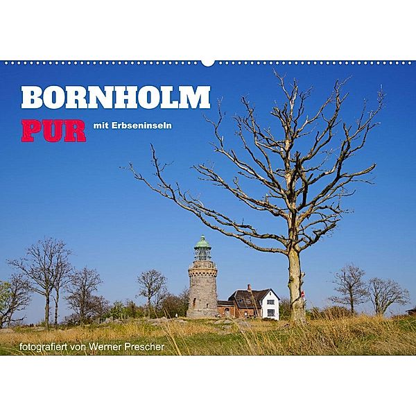 Bornholm Pur (Wandkalender 2023 DIN A2 quer), Werner Prescher
