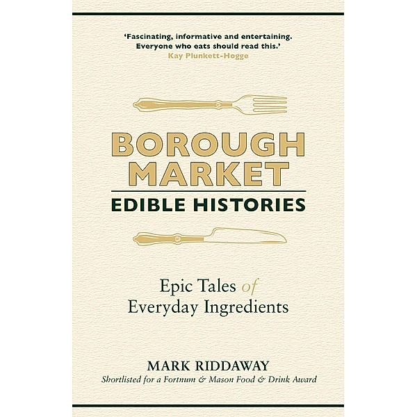 Borough Market: Edible Histories / Borough Market, Mark Riddaway