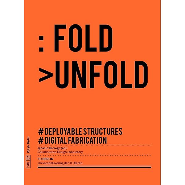 Borrego, I: Fold Unfold : deployable structures and digital, Ignacio Borrego, Pedro García Martínez, Montserrat Solano Rojo, Martino Peña Fernández-Serrano