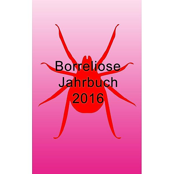 Borreliose Jahrbuch 2016, Ute Fischer, Bernhard Siegmund