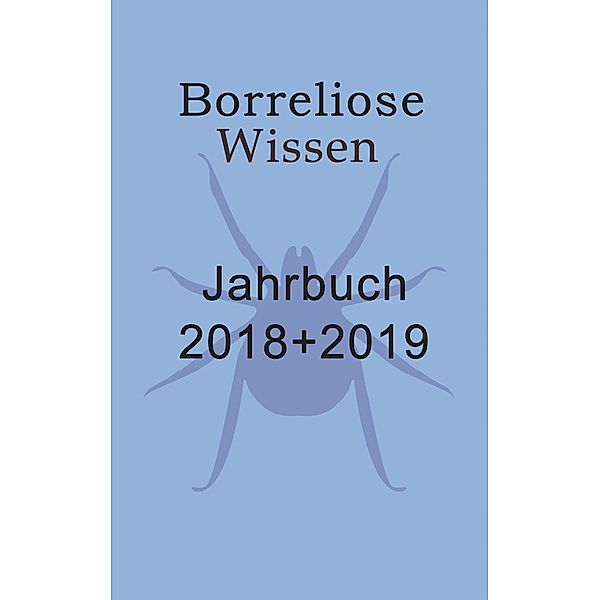 Borreliose Jahrbuch 2018/2019 / Borreliose Jahrbuch Bd.2018, Ute Fischer, Bernhard Siegmund