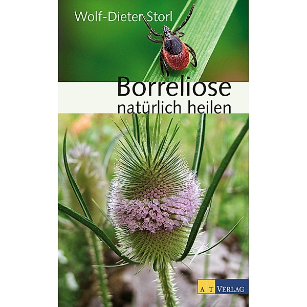 Borreliose natürlich heilen - eBook, Wolf-Dieter Storl