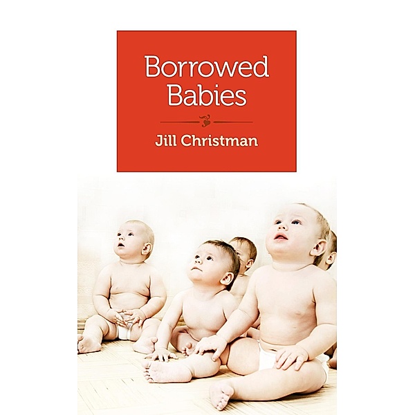 Borrowed Babies, Jill Christman