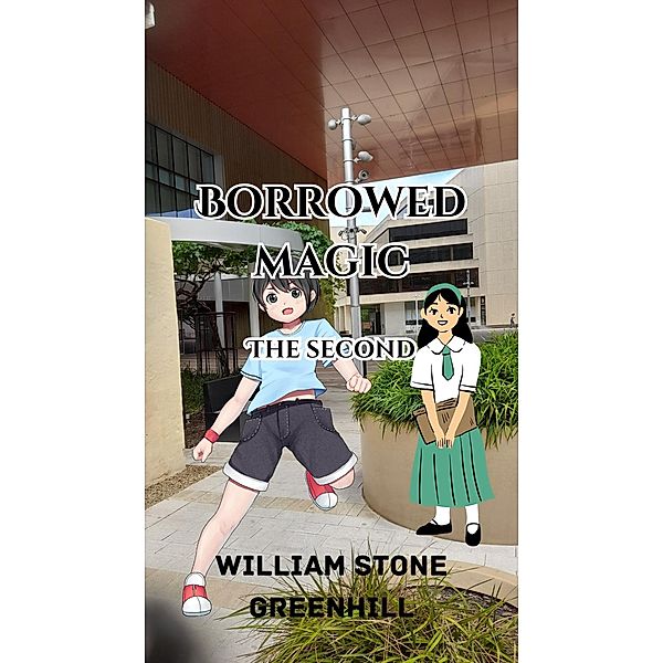 Borrowed magic the Second / borrowed magic, The Storyteller, William Stone Greenhill