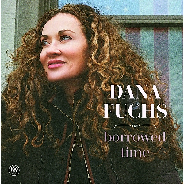 Borrowed Time (180g Black Vinyl), Dana Fuchs