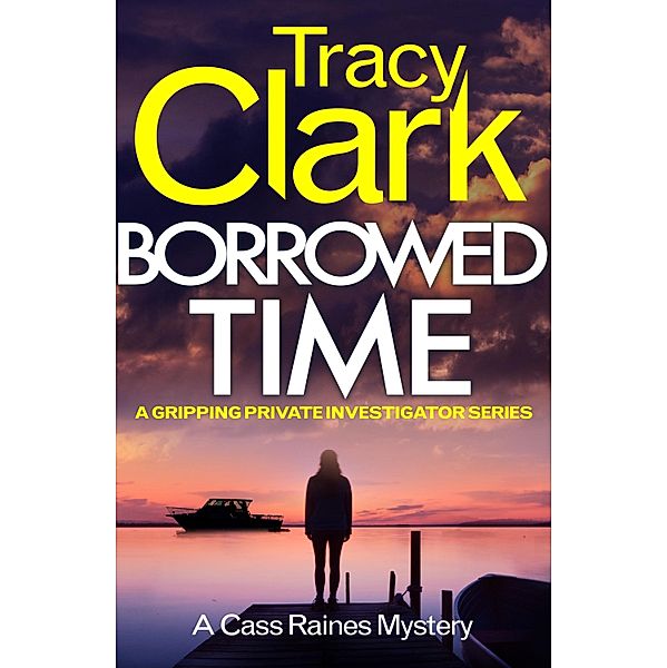 Borrowed Time / A Cass Raines Mystery Bd.2, Tracy Clark