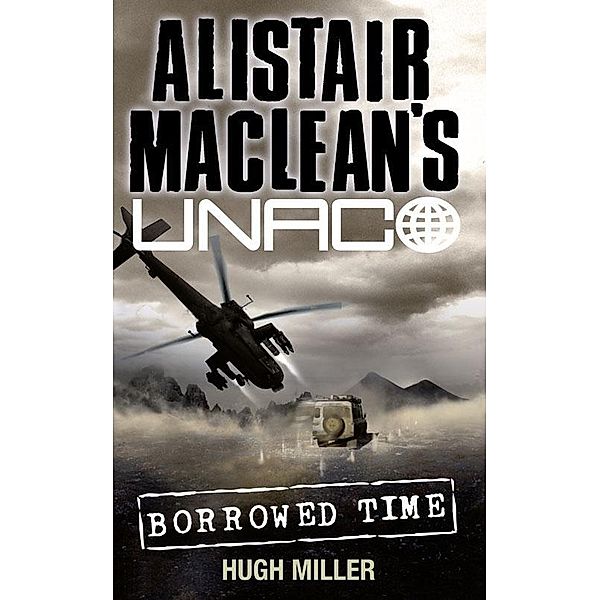 Borrowed Time / Alistair MacLean's UNACO, Hugh Miller