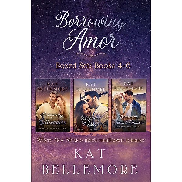Borrowing Amor Boxed Set: Books 4-6 / Borrowing Amor Boxed Set, Kat Bellemore