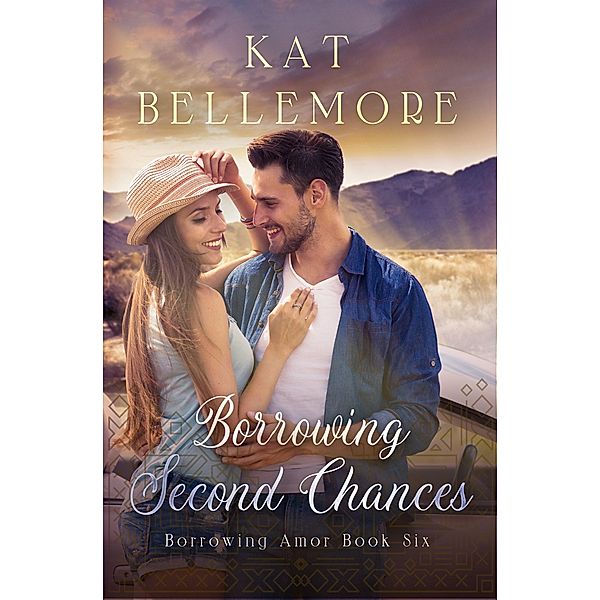 Borrowing Second Chances (Borrowing Amor, #6) / Borrowing Amor, Kat Bellemore